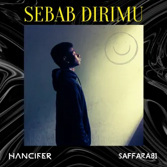 Sebab Dirimu by Hancifer