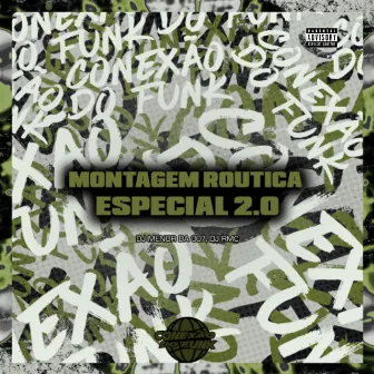 Montagem Routica Especial 2.0 by DJ RMC