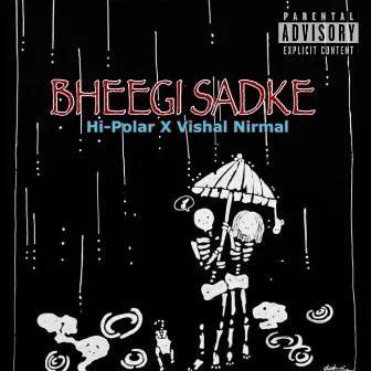 Bheegi Sadke by Hi-Polar