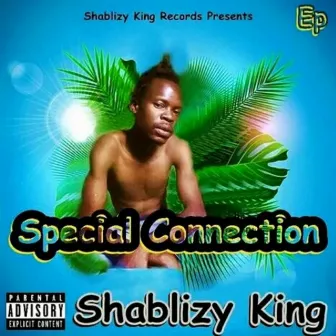 This Connection is so special by Shablizy king