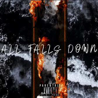 ALL FALLS DOWN by CMack2o3