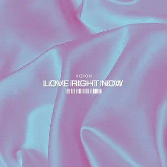 Love Right Now by Viz1on