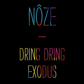 Dring Dring / Exodus by Nôze