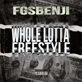 Whole Lotta Freestyle by FGSBENJI