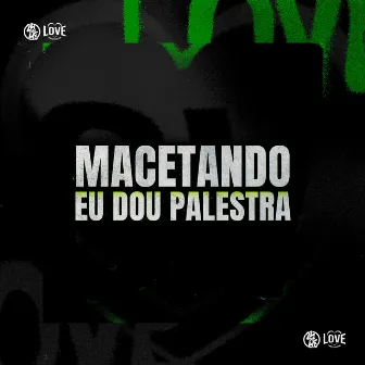 Macetando Eu Dou Palestra by DJ Fe Souza