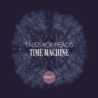 Time Machine by Talkback Heads