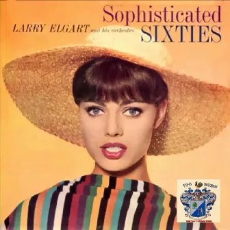 Sophisticated Sixties by Larry Elgart