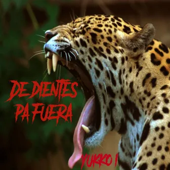 De dientes pa Fuera by Yukko i