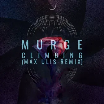 Climbing (Max Ulis Remix) by Max Ulis