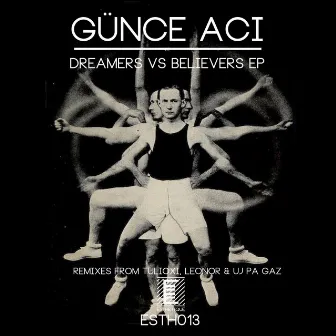 Dreamers Vs Believers EP by Gunce Aci