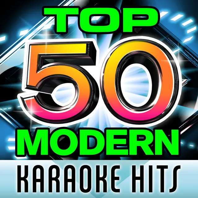 Top 50 Modern Karaoke Hits