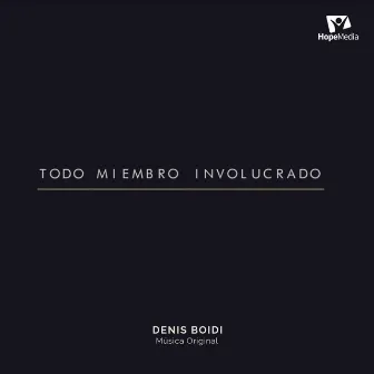 Todo Miembro Involucrado by Denis Boidi