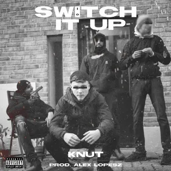 SWITCH IT UP by Knut