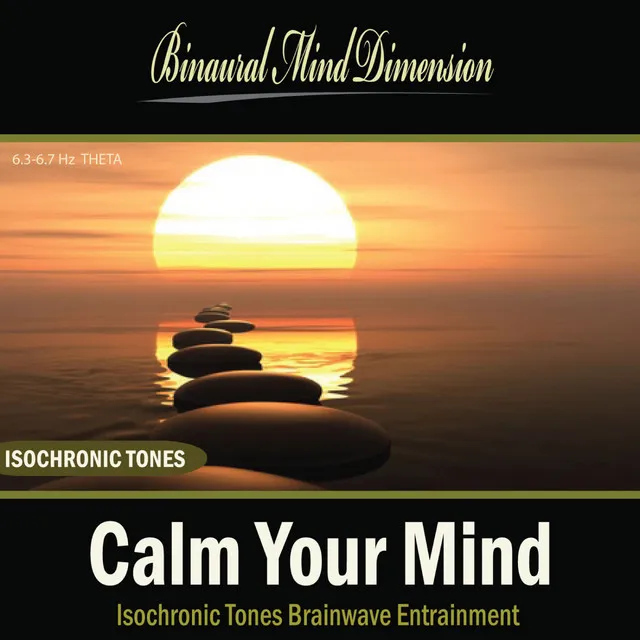 Calm Your Mind: Isochronic Tones Brainwave Entrainment