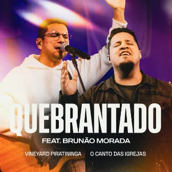 Quebrantado (feat. Brunão Morada) by O Canto das Igrejas