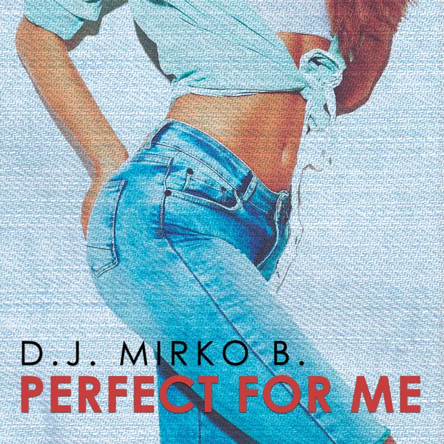 Perfect for me - Radio Edit