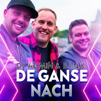 De Ganse Nach by DJ Admin