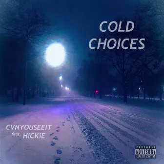 Cold Choices by Cvnyouseeit