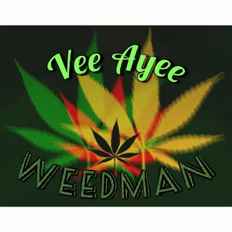 Weedman by Vee Ayee