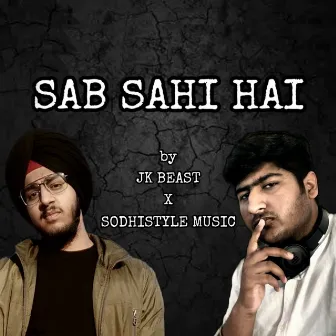 SAB SAHI HAI by Sodhistyle Music