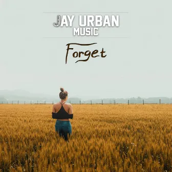 Forget by Jay Urban Music