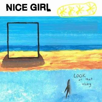 Look At That Thing by Nice Girl