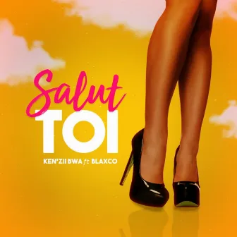 Salut toi by Ken'zii Bwa