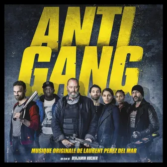 Antigang (Bande originale du film de Benjamin Rocher) by Laurent Perez Del Mar