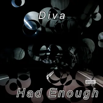 Had Enough by DIVA