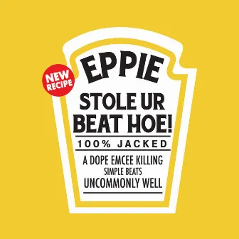 Eppie Stole Ur Beat Hoe! by Epademik