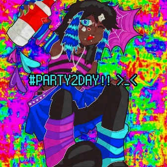 #PARTY2DAY!! by xen.0morph