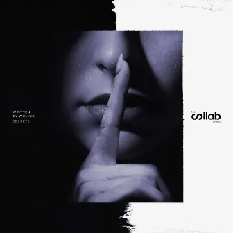 The Collab Project / / Secrets by Written by Wolves