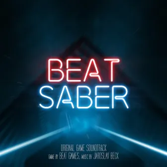 Beat Saber (Original Game Soundtrack) by Jaroslav Beck