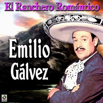 El Ranchero Romántico by Emilio Gálvez