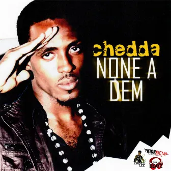 None a Dem by Chedda