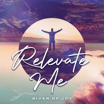 Relevate Me (Instrumental) by River Of Joy