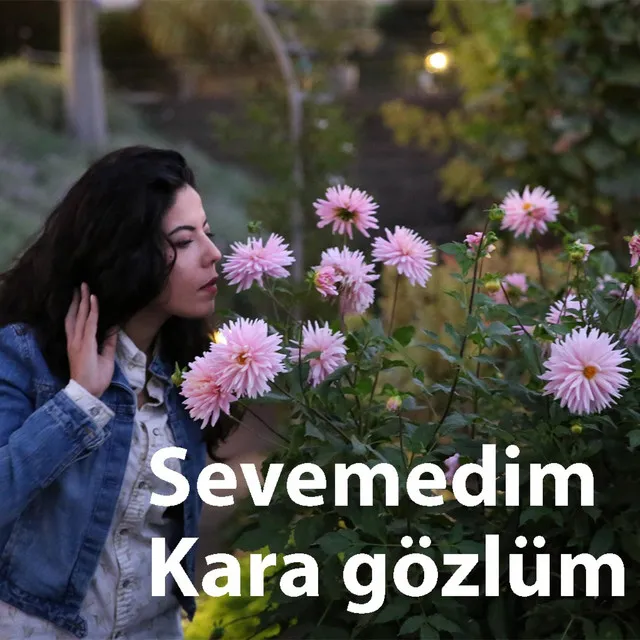 Sevemedim Karagözlüm