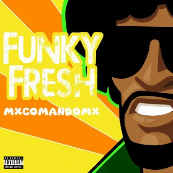 Funky Fresh by MXcomandoMX