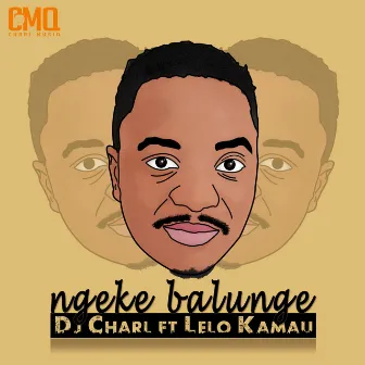 Ngeke Balunge by Dj Charl