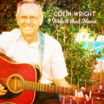 Watch That Name by Colin Wright