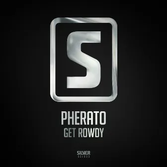 Get Rowdy by Pherato