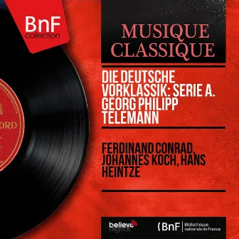 Die deutsche Vorklassik: Serie A. Georg Philipp Telemann (Mono Version) by Hans Heintze