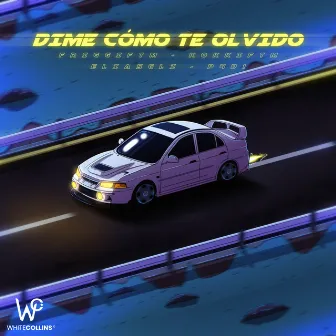 Dime cómo te olvido by Elias Glz