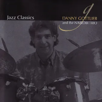 Jazz Classics by Danny Gottlieb