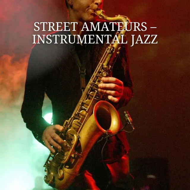 Street Amateurs (Instrumental Jazz)