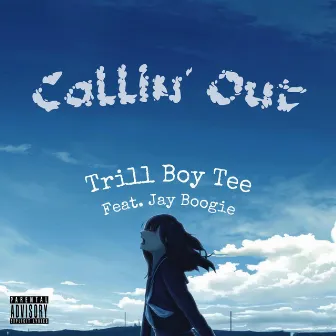 Callin' Out by Trill Boy Tee