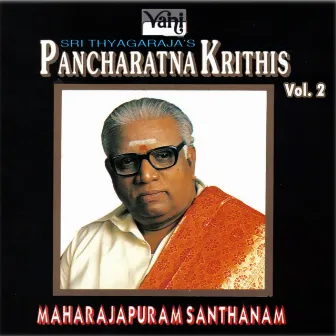 Sri Thyagaraja Pancharatna Krithis - Vol - II by Maharajapuram Santhanam