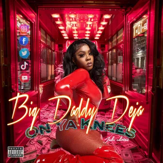 On Ya Knees by Big Daddy Deja