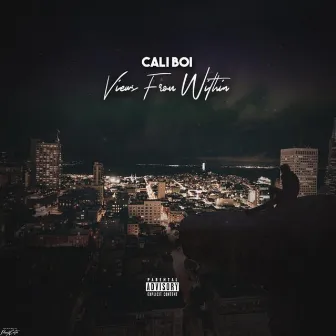 Views From Within by Cali Boi