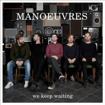 And We Keep Waiting by Manoeuvres